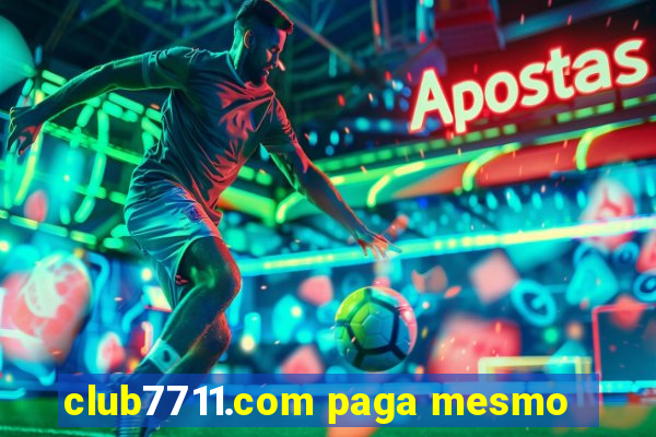 club7711.com paga mesmo